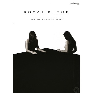 ROYAL BLOOD - HOW DID WE GET SO DARK? (Volume 2) (BASS TAB) 로얄블러드 Vol 2